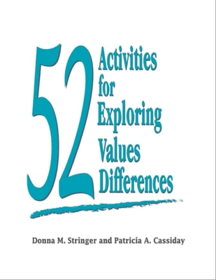 52 Activities for Exploring Values Differences - Stringer, Donna M, and Cassiday, Patricia A