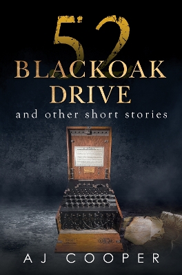 52 Blackoak Drive and other short stories - Cooper, AJ