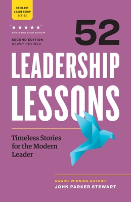 52 Leadership Lessons: Timeless Stories for the Modern Leader - Stewart, John Parker