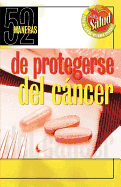 52 Maneras de Protegerse del Cancer - Shintani, Terry, M.D., J.D., M.P.H., and Shintani, T, and Miller, J M T