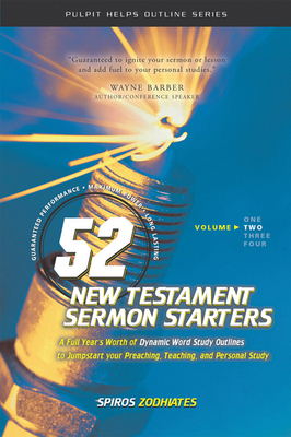 52 New Testament Sermon Starters Book Two, Volume 2 - Zodhiates, Spiros, Dr.