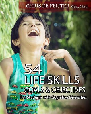 54 Life Skills Goals and Objectives For Students with Cognitive Diversities - De Feyter, Chris