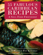 55 Fabulous Caribbean Recipes: A Soul Food Friendship