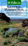 55 Hikes in Central Washington - Spring, Ira, and Manning, Harvey