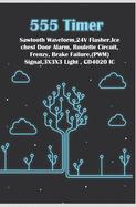 555 Timer - New Simple Works: Saw tooth Waveform, 24V Flasher, Ice chest Door, Roulette Circuit, Frenzy, Brake Failure, PWM Signal, 3X3X3 Light, CD4020 IC etc...,