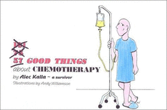 57 Good Things about Chemotherapy - Kalla, Alec