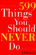 599 things you should never do