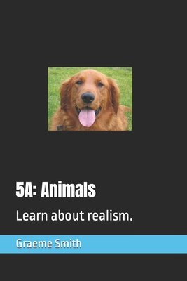 5a: Animals: Learn about realism. - Smith, Graeme