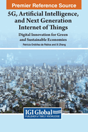 5G, Artificial Intelligence, and Next Generation Internet of Things: Digital Innovation For Green and Sustainable Economies