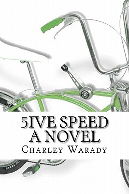 5ive Speed - A Novel - Warady, Charley