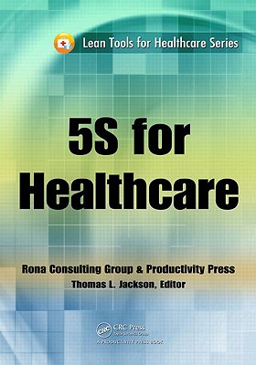 5S for Healthcare - Jackson, Thomas L, PH.D.