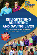 5th Edition - Enlightening, Adjusting and Saving Lives: Over 20 years of real-life stories from people who turned to chiropractic care for answers