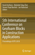 5th International Conference on Geofoam Blocks in Construction Applications: Proceedings of EPS 2018