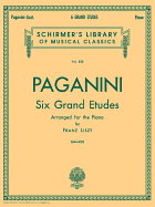 6 Grande Etudes After N. Paganini: Schirmer Library of Classics Volume 835 Piano Solo
