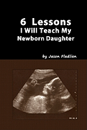 6 Lessons I Will Teach My Newborn Daughter