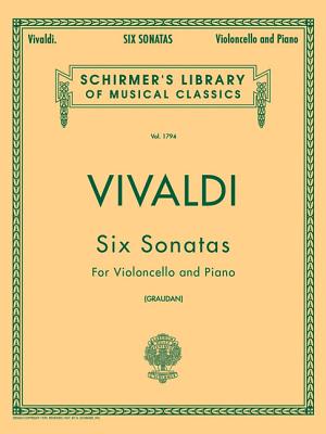 6 Sonatas: Schirmer Library of Classics Volume 1794 Cello and Piano - Vivaldi, Antonio (Composer), and Graudan, N (Editor)