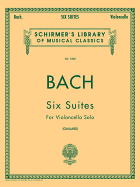 6 Suites Bwv1007-1012: Edited by Fritz Galliard
