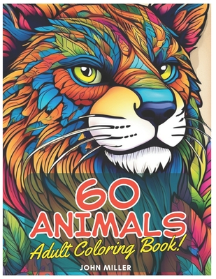 60 Animals: Adult Coloring Book - Miller, John