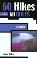 60 Hikes Within 60 Miles: Nashville - Molloy, Johnny, and Menasha Ridge Press (Foreword by)