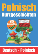 60 Kurzgeschichten auf Polnisch Deutsch und Polnisch Nebeneinander Fr Kinder Geeignet: Lernen Sie die Polnische Sprache Durch Kurzgeschichten Zweisprachige Kurzgeschichten - Deutsch und Polnisch