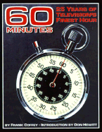 60 Minutes: 25 Years of Television's Finest Hour - Coffey, Frank, and Fisher, Murray (Editor), and Hewitt, Don (Introduction by)