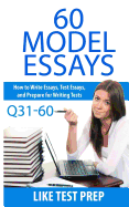 60 Model Essays Q31-60: 120 Model Essay 30 Day Pack 2