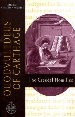 60. Quodvultdeus of Carthage: The Creedal Homilies - Finn, Thomas Macy (Translated by)