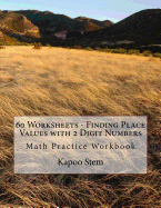60 Worksheets - Finding Place Values with 2 Digit Numbers: Math Practice Workbook