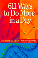 611 Ways to Do More in a Day - Culp, Stephanie