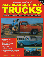 629 Standard Catalog of American Light-Duty Trucks: Pickups, Panels. Vans, All Models 1896-2000