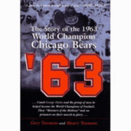 63: The Story of the 1963 World Championship Chicago Bears - Youmans, Maury, and Youmans, Gary