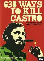 638 Ways to Kill Castro - Dollan Cannell
