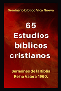 65 Estudios B?blicos Cristianos: Sermones de la Biblia Reina Valera 1960.