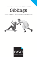 650 - Siblings: True Stories of Rivalry, Reunions, and Redemption