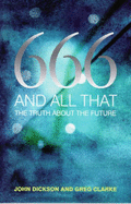 666 and All That: The Truth About the Future