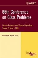 66th Conference on Glass Problems: A Collection of Papers Presented at the 66th Conference on Glass Problems, the University of Illinois at Urbana-Champaign, October 24-26, 2005 - Kriven, Waltraud M (Editor)