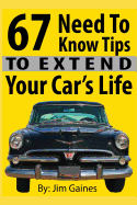 67 Need To Know Tips To Extend Your Car's Life