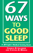 67 Ways to Good Sleep: People's Medical Society Book - Inlander, Charles B, and Moran, Cynthia K