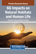 6g Impacts on Natural Habitats and Human Life
