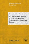 6th Annual UNESCO School & Iupac Conference on Macromolecules & Materials Science