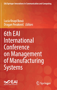 6th EAI International Conference on Management of Manufacturing Systems