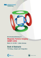 6th International Workshop on Magnetic Particle Imaging (Iwmpi 2016)