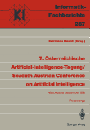 7. sterreichische Artificial-Intelligence-Tagung / Seventh Austrian Conference on Artificial Intelligence: Wien, Austria, 24.-27. September 1991 Proceedings