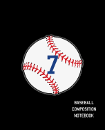 7 Baseball Composition Notebook: Baseball Journal for Boys Monogram Jersey Number 7 Wide Ruled Composition Notebook