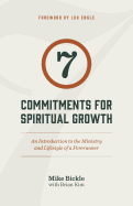 7 Commitments for Spiritual Growth: An Introduction to the Ministry and Lifestyle of a Forerunner