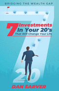 7 Investments In Your 20's That Will Change Your Life: Bridging the Wealth Gap