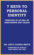 7 Keys to Personal Identity: Thriving in an Era of Narcissism and Chaos