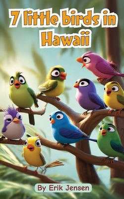 7 Little Birds in Hawaii - Jensen, Erik