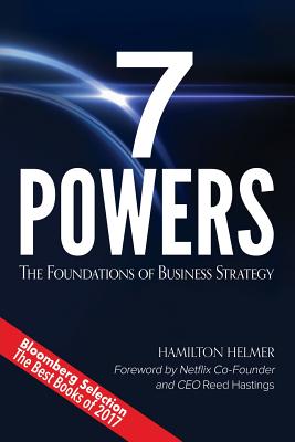7 Powers: The Foundations of Business Strategy - Helmer, Hamilton
