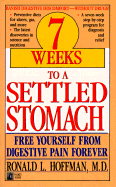 7 Weeks to a Settled Stomach - Hoffman, Ronald L, and Rubenstein, Julie (Editor)